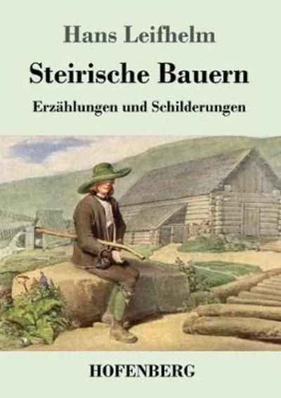 Cover for Leifhelm · Steirische Bauern (Book) (2018)