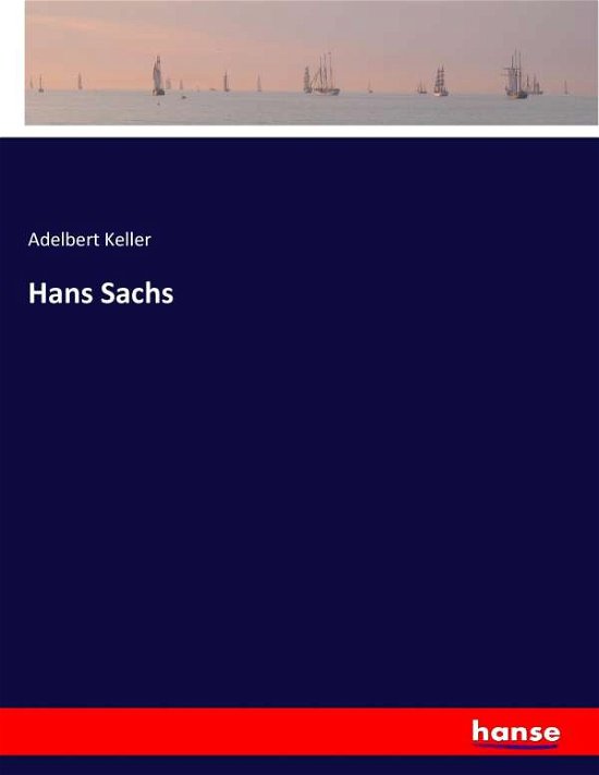 Cover for Keller · Hans Sachs (Book) (2017)