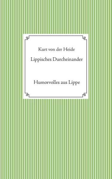 Cover for Kurt Von Der Heide · Lippisches Durcheinander: Humorvolles aus Lippe (Paperback Book) (2019)