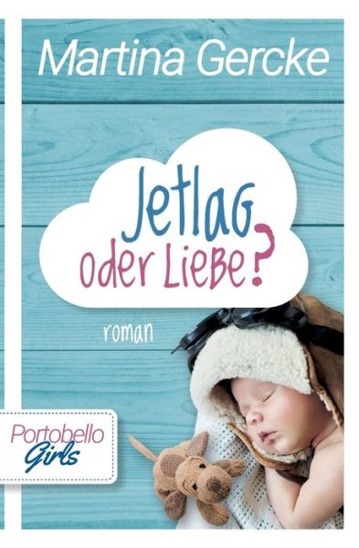 Jetlag oder Liebe: Portobello Girls - Martina Gercke - Książki - Books on Demand - 9783751970051 - 21 lipca 2020