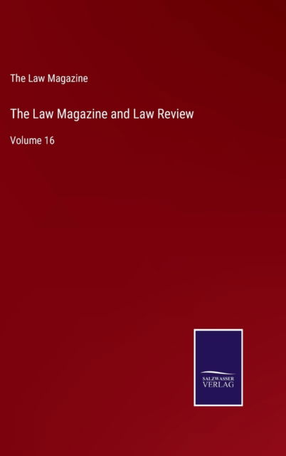 Cover for The Law Magazine · The Law Magazine and Law Review (Hardcover Book) (2022)