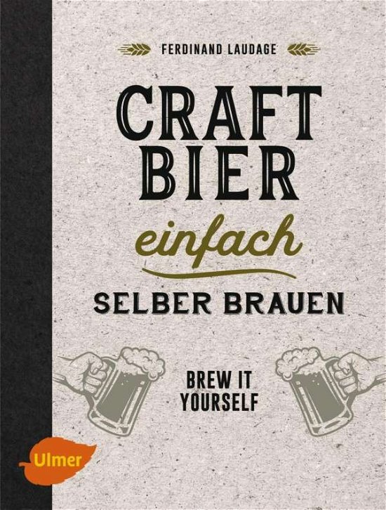 Cover for Laudage · Craftbier einfach selber brauen (Bog)