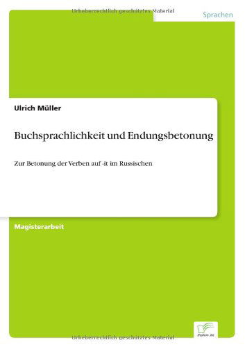 Cover for Ulrich Muller · Buchsprachlichkeit und Endungsbetonung: Zur Betonung der Verben auf -it im Russischen (Taschenbuch) [German edition] (2003)