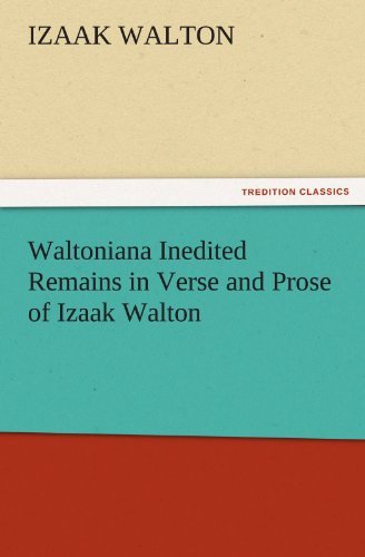 Cover for Izaak Walton · Waltoniana Inedited Remains in Verse and Prose of Izaak Walton (Tredition Classics) (Paperback Book) (2011)