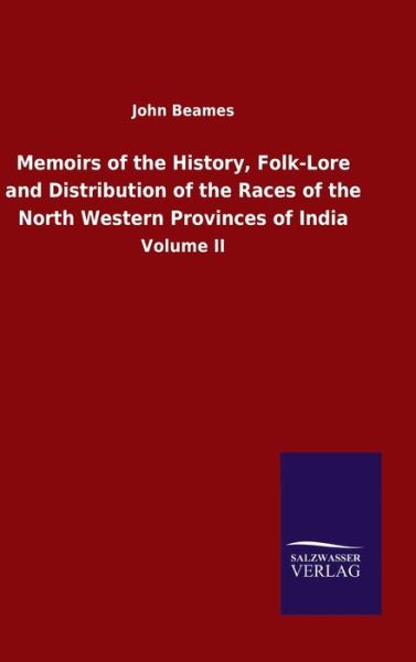 Cover for John Beames · Memoirs of the History, Folk-Lore and Distribution of the Races of the North Western Provinces of India: Volume II (Hardcover Book) (2020)