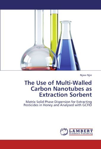 Cover for Njaw Njie · The Use of Multi-walled Carbon Nanotubes As Extraction Sorbent: Matrix Solid Phase Dispersion for Extracting Pesticides in Honey and Analysed with Gcfid (Paperback Bog) (2011)