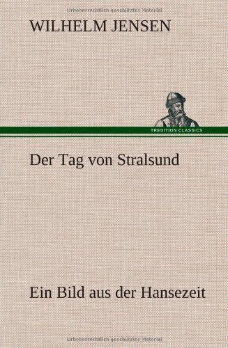 Cover for Wilhelm Jensen · Der Tag Von Stralsund (Inbunden Bok) [German edition] (2013)