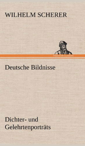 Cover for Wilhelm Scherer · Deutsche Bildnisse (Hardcover Book) [German edition] (2012)