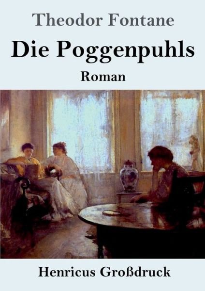Cover for Theodor Fontane · Die Poggenpuhls (Grossdruck) (Pocketbok) (2019)