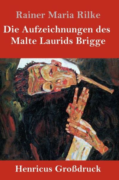 Cover for Rainer Maria Rilke · Die Aufzeichnungen des Malte Laurids Brigge (Grossdruck) (Inbunden Bok) (2019)