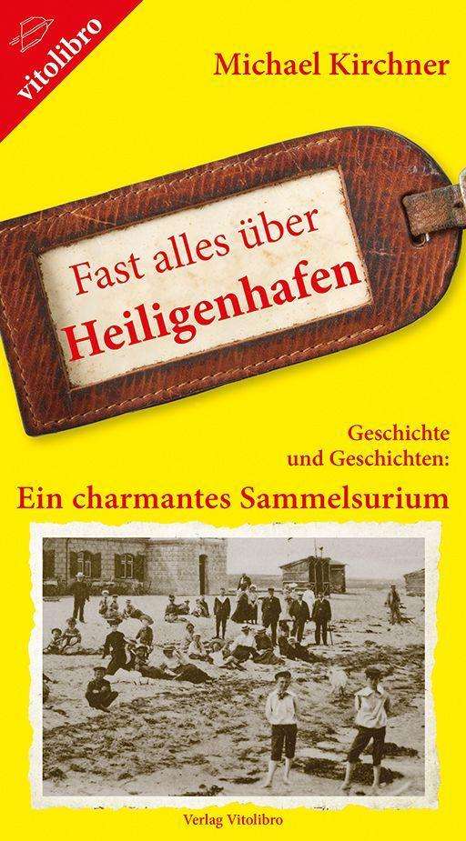 Fast alles über Heiligenhafen - Kirchner - Andere -  - 9783869400051 - 