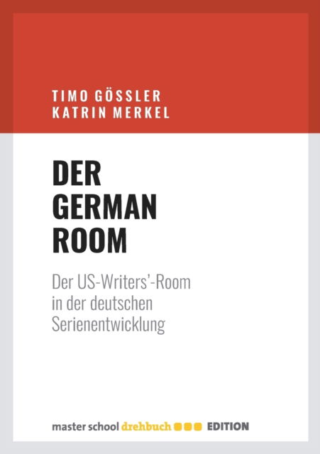 Cover for Timo Goessler · Der German Room: Der US-Writers'-Room in der deutschen Serienentwicklung (Paperback Book) (2023)