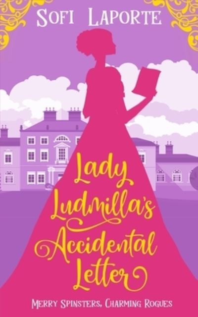 Lady Ludmilla's Accidental Letter - Sofi Laporte - Kirjat - Sofi Laporte - 9783950519051 - torstai 3. maaliskuuta 2022