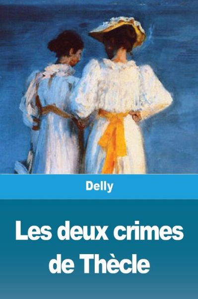 Cover for Delly · Les Deux Crimes De Th Cle (Paperback Book) (2020)