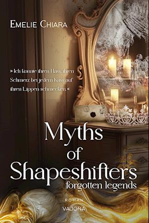 Cover for Emelie Chiara · Myths of Shapeshifters - forgotten legends (Band 1) (Book) (2024)