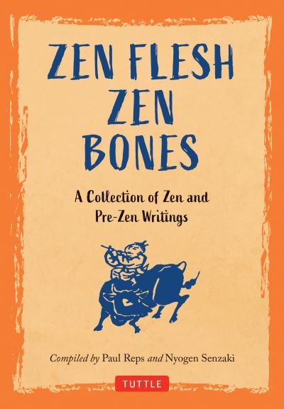 Cover for Paul Reps · Zen Flesh, Zen Bones Classic Edition (Inbunden Bok) (2023)
