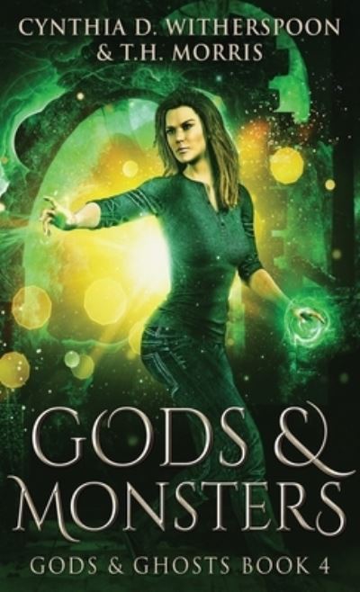 Cover for Cynthia D Witherspoon · Gods And Monsters (Hardcover Book) (2021)