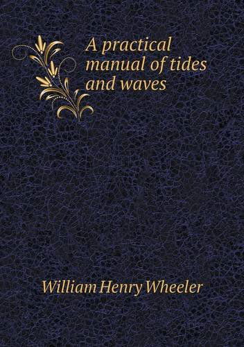 Cover for William Henry Wheeler · A Practical Manual of Tides and Waves (Pocketbok) (2013)