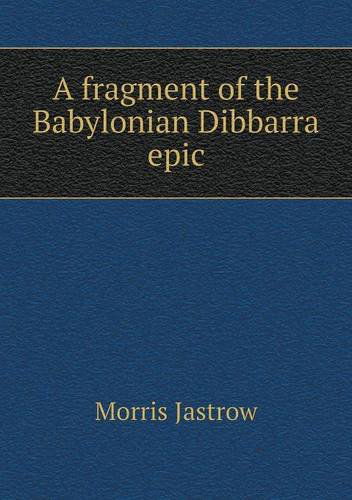 Cover for Morris Jastrow · A Fragment of the Babylonian Dibbarra Epic (Paperback Book) (2013)