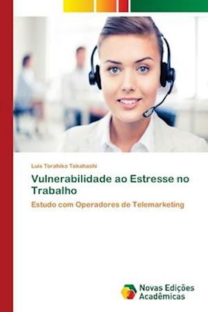 Vulnerabilidade ao Estresse n - Takahashi - Books -  - 9786139678051 - September 10, 2018