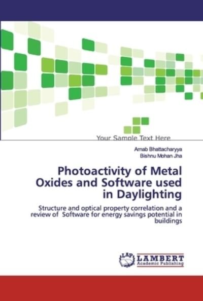 Cover for Arnab Bhattacharyya · Photoactivity of Metal Oxides and Software used in Daylighting (Paperback Book) (2019)
