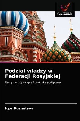 Cover for Igor Kuznetsov · Podzial wladzy w Federacji Rosyjskiej (Paperback Book) (2021)