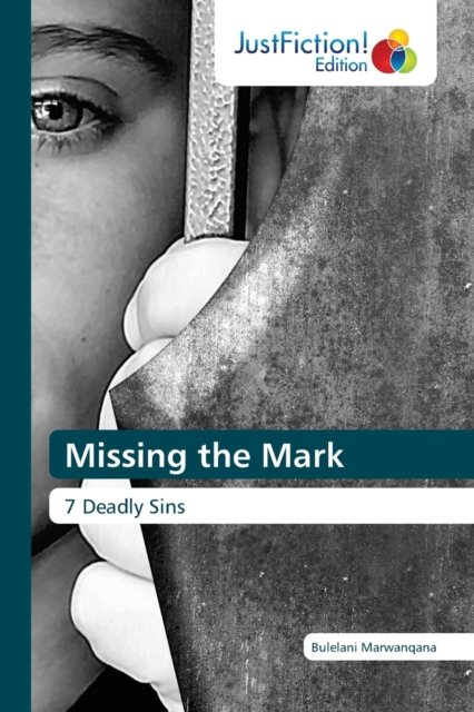 Missing the Mark - Bulelani Marwanqana - Boeken - Justfiction Edition - 9786203577051 - 8 september 2021