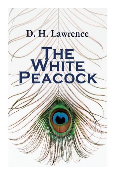 Cover for D. H. Lawrence · The White Peacock (Pocketbok) (2020)