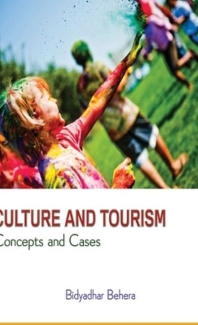 Cover for Bidyadhar Behera · Culture and Tourism Concepts and Cases (Paperback Book) (2021)