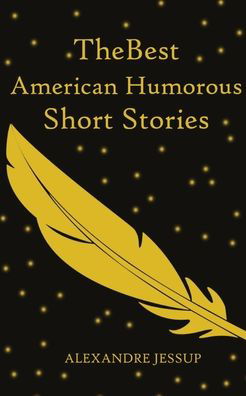 Cover for Alexandre Jessup · The Best American Humorous Short Stories (Taschenbuch) (2020)