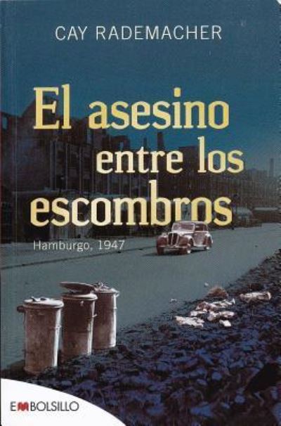 Cover for Cay Rademacher · El asesino entre los escombros (Pocketbok) (2014)