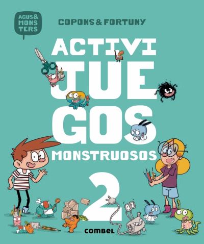 Activijuegos Monstruosos 2 - Jaume Copons - Książki - Combel Ediciones Editorial Esin, S.A. - 9788491013051 - 1 marca 2019