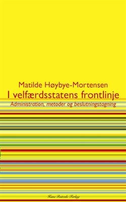 Cover for Matilde Høybye-Mortensen · I velfærdsstatens frontlinje (Hæftet bog) [1. udgave] (2013)