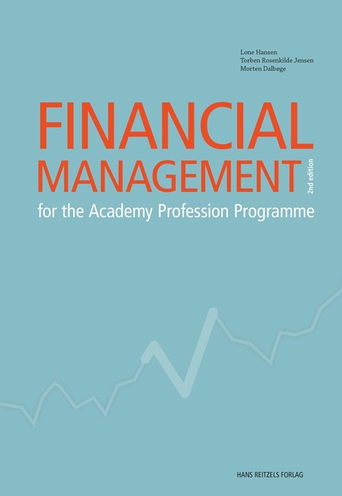 Cover for Lone Hansen; Torben Rosenkilde Jensen; Morten Dalbøge · Financial Management - for the Academy Profession Programme (Sewn Spine Book) [2th edição] (2018)