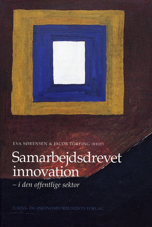 Cover for Eva Sørensen &amp; Jacob Torfing (red.) · Samarbejdsdrevet innovation i den offentlige sektor (Poketbok) [1:a utgåva] (2011)