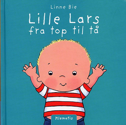 Cover for Linne Bie · Lille Lars fra top til tå (Bound Book) [1st edition] (2005)