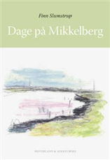 Cover for Finn Slumstrup · Dage på Mikkelberg (Bound Book) [1st edition] (2008)
