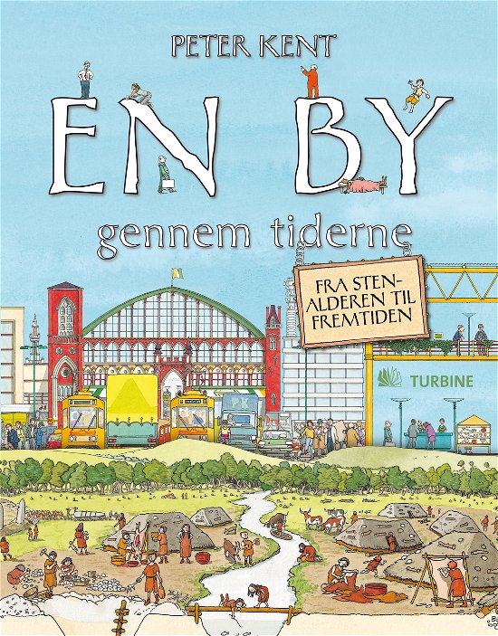 Cover for Peter Kent · En by gennem tiderne (Innbunden bok) [1. utgave] (2012)