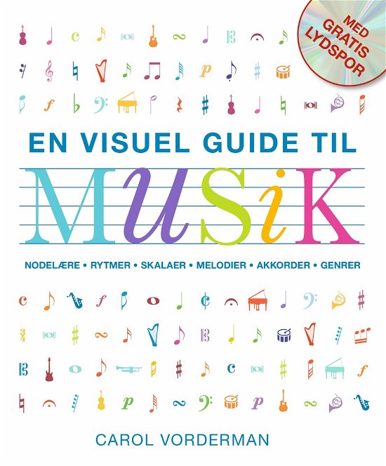 En visuel guide til musik - Carol Vorderman - Bøger - Forlaget Bolden - 9788771069051 - 1. august 2017