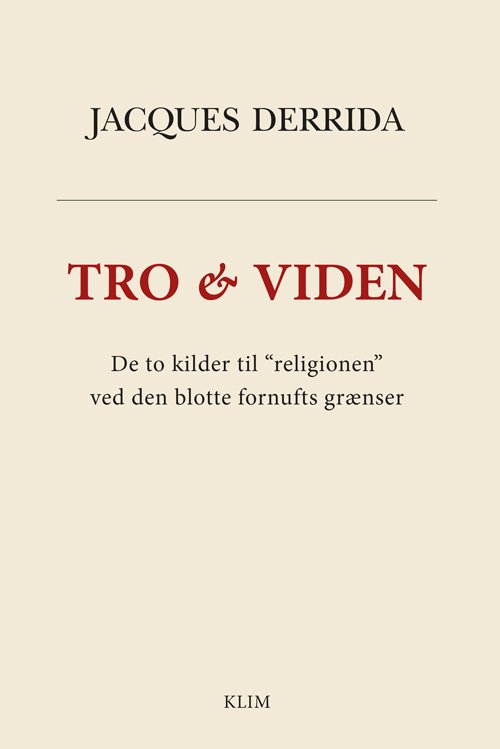 Tro & viden - Jacques Derrida - Bøger - Klim - 9788772046051 - 17. maj 2024