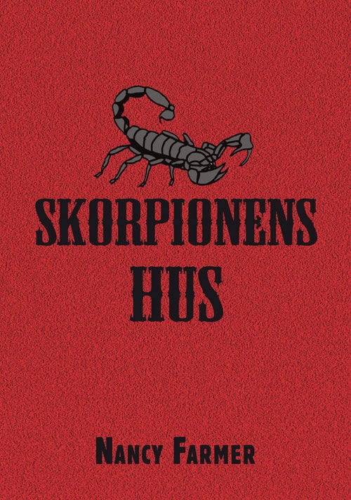 Cover for Nancy Farmer · Skorpionens hus (Sewn Spine Book) [1. wydanie] (2010)