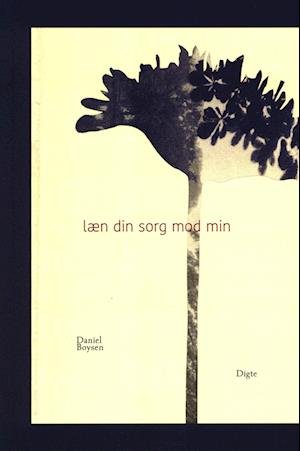 Cover for Daniel Boysen · Læn Din Sorg Mod Min (Sewn Spine Book) [1º edição] (2023)