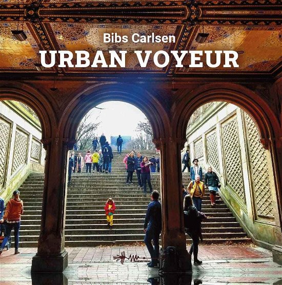 Bibs Carlsen · Urban Voyeur (Hardcover Book) [1.º edición] (2024)