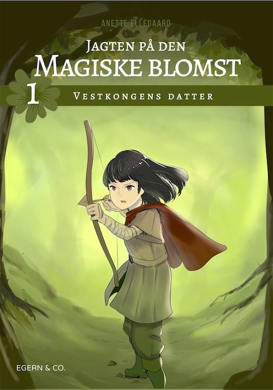 Cover for Anette Ellegaard · Jagten på den magiske blomst: Jagten på den magiske blomst 1 (Sewn Spine Book) [1er édition] (2018)