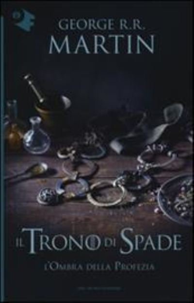 Cover for George R R Martin · Il trono di spade IX  L'ombra della profezia (Paperback Book) (2016)