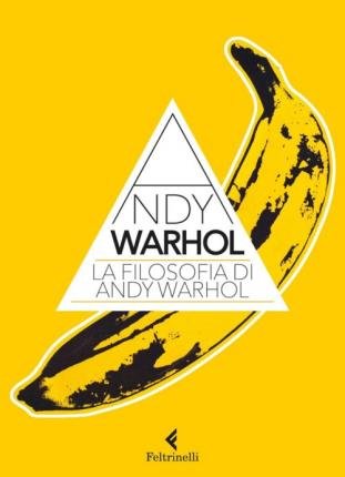 Cover for Andy Warhol · La Filosofia Di Andy Warhol. Da A A B E Viceversa (Bok)