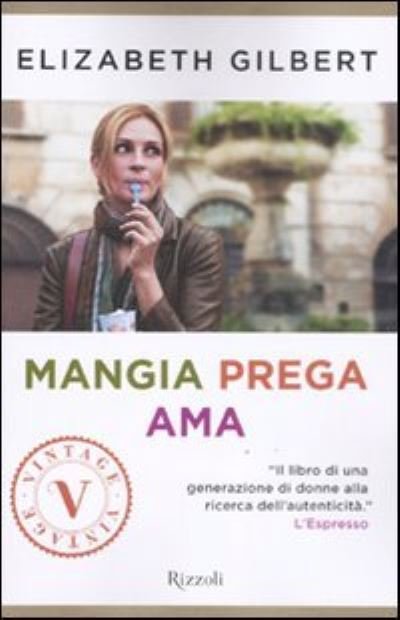 Cover for Elizabeth Gilbert · Mangia prega ama (Paperback Book) (2011)