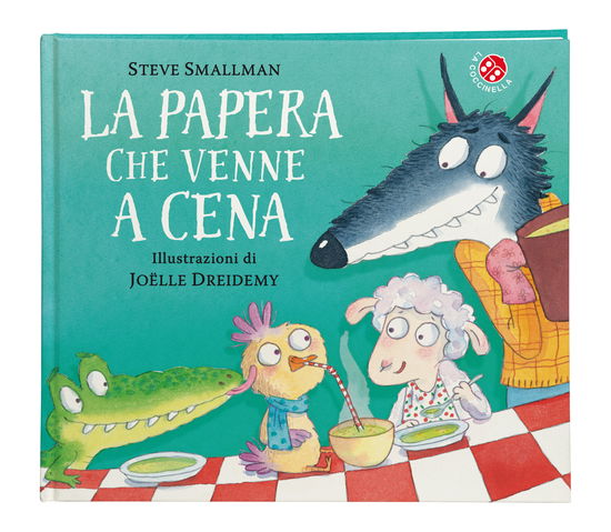 Cover for Steve Smallman · La Papera Che Venne A Cena. Ediz. A Colori (Book)