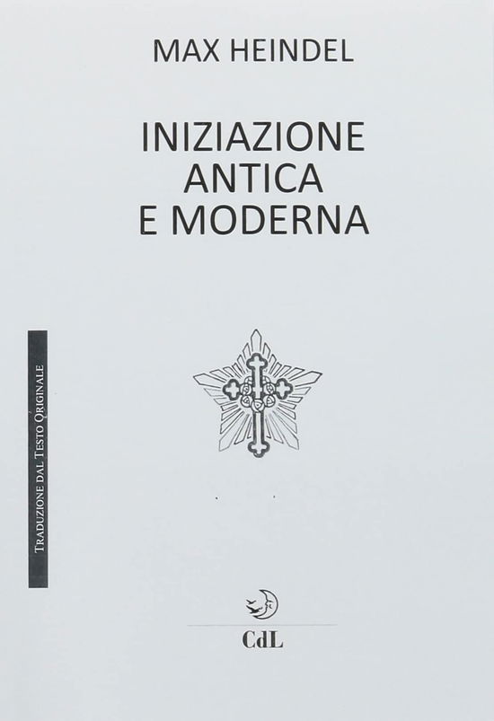 Cover for Max Heindel · L' Iniziazione Antica E Moderna (Book)