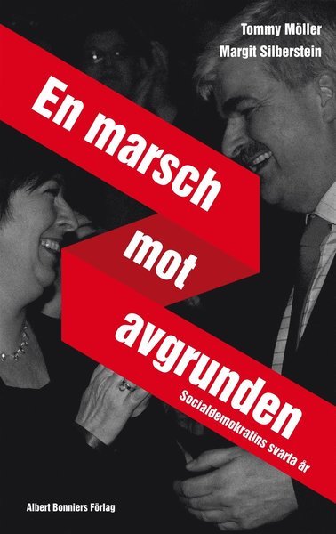 Cover for Möller Tommy · En marsch mot avgrunden : Socialdemokratins svarta år (Indbundet Bog) (2013)